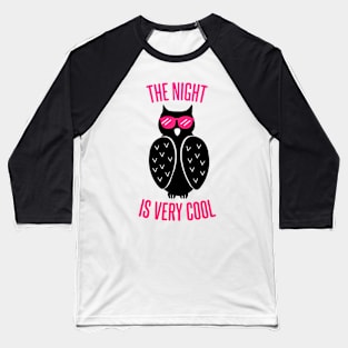 The night is very cool owl Baseball T-Shirt